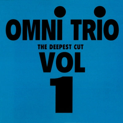 OMNI TRIO - The Deepest Cut Vol 1