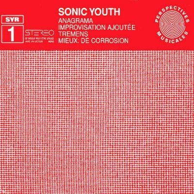 SONIC YOUTH - Anagrama / Improvisation Ajoutee / Tremens / Mieux: De Corrosion