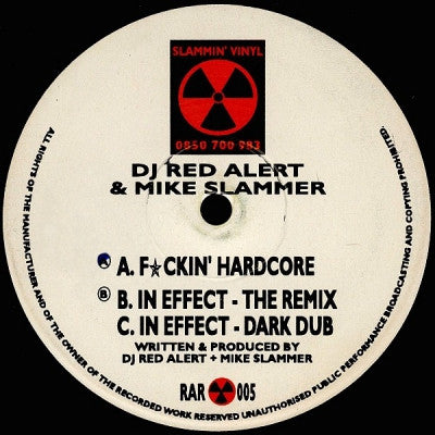 DJ RED ALERT AND MIKE SLAMMER - F*ckin' Hardcore / In Effect