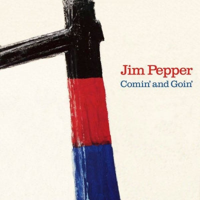 JIM PEPPER - Comin' And Goin'