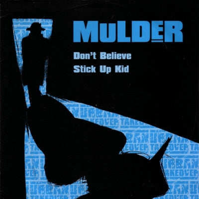 MULDER - Don't Believe / Stick Up Kid