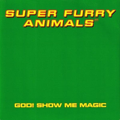 SUPER FURRY ANIMALS - God! Show Me Magic / Dim Bendith