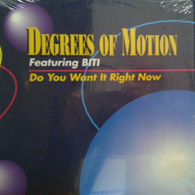 DEGREES OF MOTION - Do You Want It Right Now