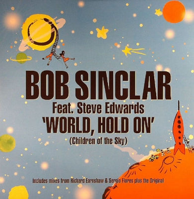 BOB SINCLAR FEAT. STEVE EDWARDS - World, Hold On (Children Of The Sky)