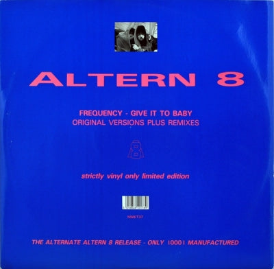 ALTERN 8 - Frequency / Give It To Baby