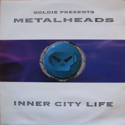 GOLDIE PRESENTS THE METALHEADS - Inner City Life / Jah
