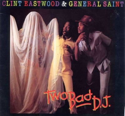 CLINT EASTWOOD AND GENERAL SAINT - Two Bad Dj
