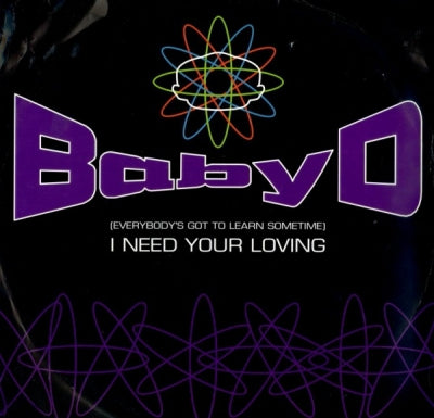 BABY D - I Need Your Loving (Everybody's Got To Learn Sometime)