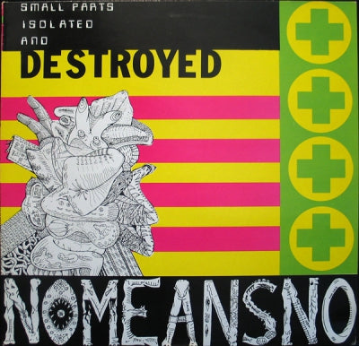 NOMEANSNO - Small Parts Isolated And Destroyed