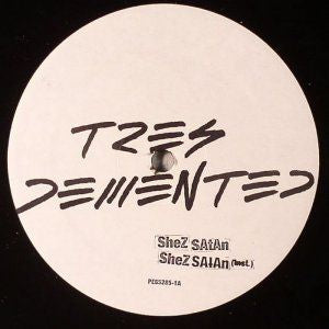 TRES DEMENTED - Shez Satan / Brain Freeze / Shez Beatz