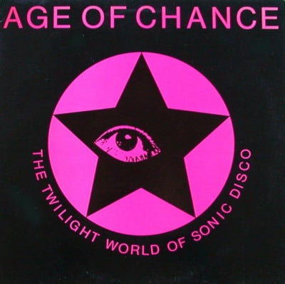 AGE OF CHANCE - The Twilight World Of Sonic Disco