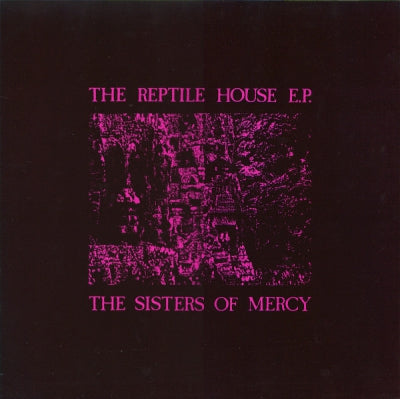 SISTERS OF MERCY - The Reptile House E.P.