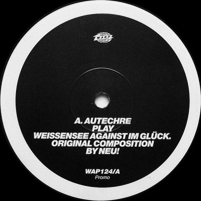 AUTECHRE - Play Weissensee Against Im Gluck...By Neu!