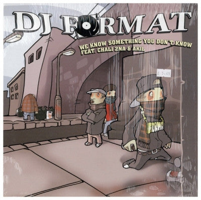 DJ FORMAT - We Know Something You Don't Feat.Chali 2na & Akil.