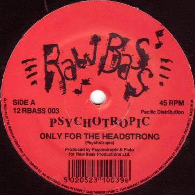PSYCHOTROPIC - Only For The Headstrong / Out Of Your Head