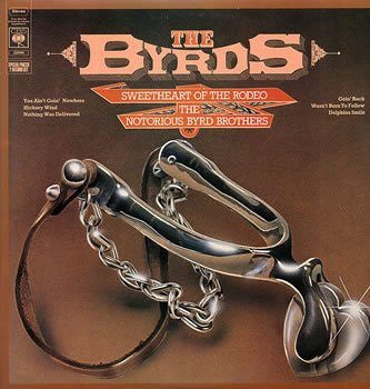 THE BYRDS - Sweetheart Of The Rodeo / The Notorious Byrd Brothers