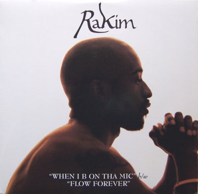 RAKIM - When I Be On Tha Mic / Flow Forever