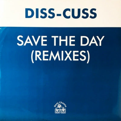 DISS-CUSS - Save The Day(Remixes)