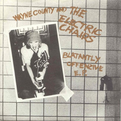 WAYNE COUNTY AND THE ELECTRIC CHAIRS - Blatantly Offenzive E.P.