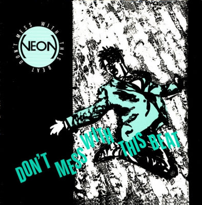 NEON - Don't Mess With This Beat