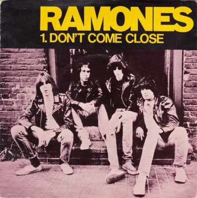 RAMONES - Don't Come Close