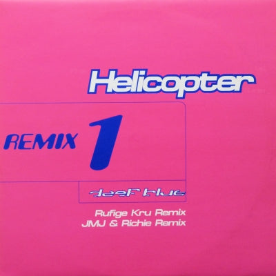 DEEP BLUE - Helicopter (Remix 1)