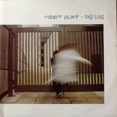 ROBERT PLANT - Big Log / Messin' With The Mekon / Stranger Here...Than Over There