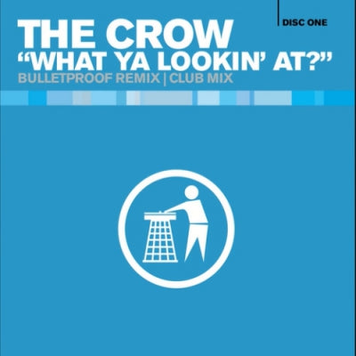 THE CROW - What Ya Lookin' At