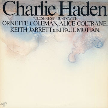 CHARLIE HADEN - "Closeness" Duets with Ornette Coleman, Alice Coltrane, Keith Jarrett & Paul Motion.