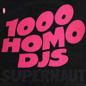 1000 HOMO DJS - Supernaut