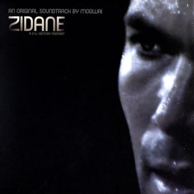 MOGWAI - Zidane, A 21st Century Portrait, An Original Soundtrack