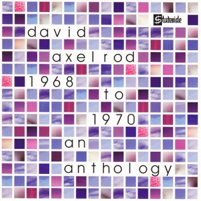 DAVID AXELROD - 1968 To 1970 An Anthology