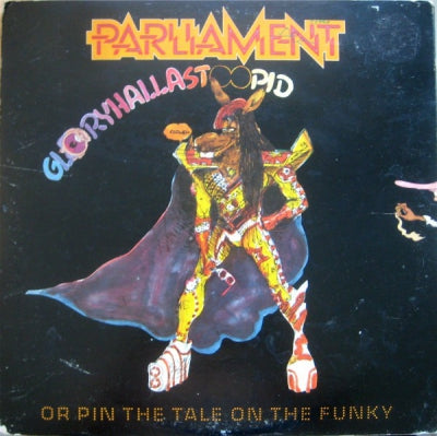PARLIAMENT - Gloryhallastoopid (Pin The Tale On The Funky)