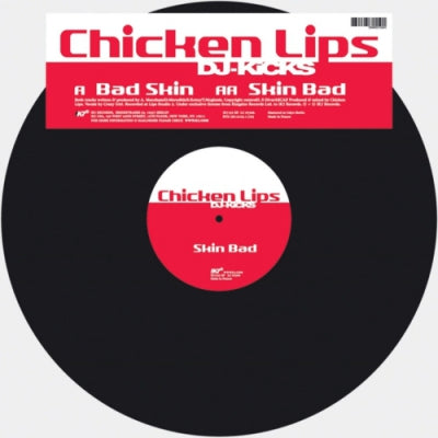CHICKEN LIPS - DJ Kicks (Bad Skin / Skin Bad)