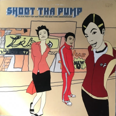 VARIOUS - Shoot Tha Pump - Block Party Hip Hop From The New York Underground