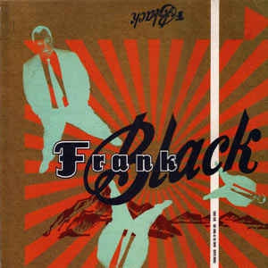 FRANK BLACK  - Hang On To Your Ego