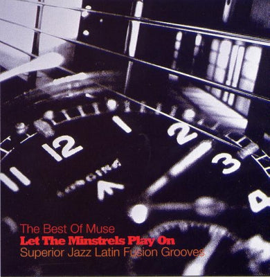VARIOUS - The Best Of Muse - Let The Minstrels Play On - Superior Jazz Latin Fusion Grooves