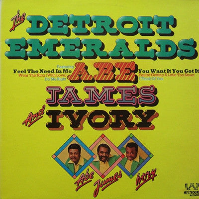 THE DETROIT EMERALDS - Abe, James And Ivory - The Detroit Emeralds