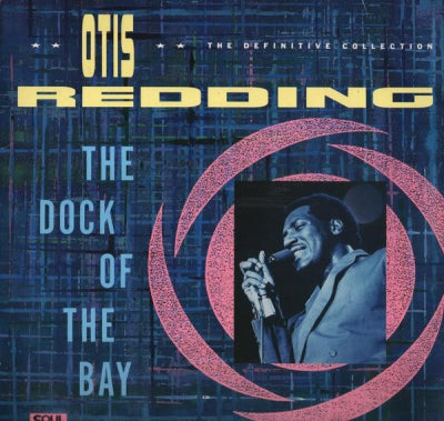 OTIS REDDING - The Dock Of The Bay (The Definitive Collection)