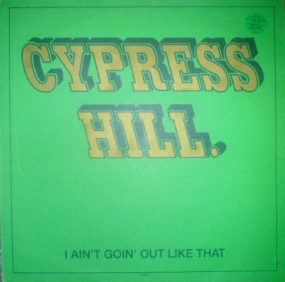CYPRESS HILL - I Ain't Goin' Out Like That