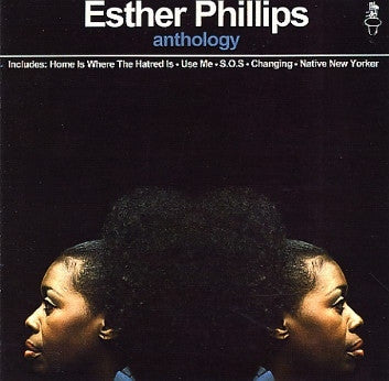 ESTHER PHILLIPS - The Esther Phillips Anthology
