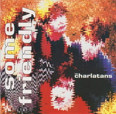 THE CHARLATANS - Some Friendly