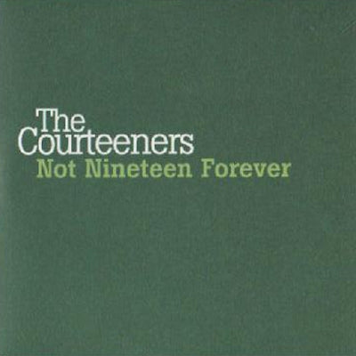 THE COURTEENERS - Not Nineteen Forever