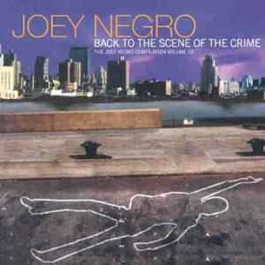 JOEY NEGRO - Back To The Scene Of The Crime