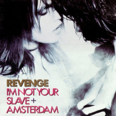 REVENGE - I'm Not Your Slave / Amsterdam