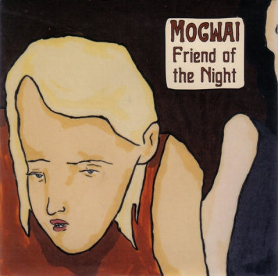 MOGWAI - Friend Of The Night / Fresh Crown