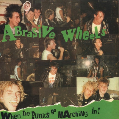 ABRASIVE WHEELS - When The Punks Go Marching In!