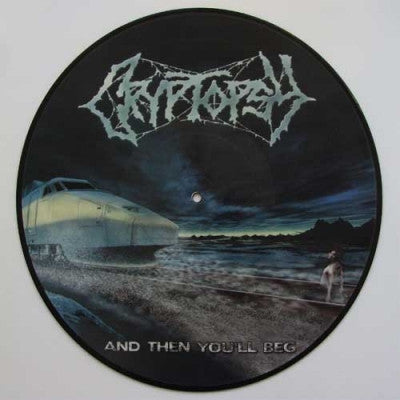 CRYPTOPSY - And Then You'll Beg