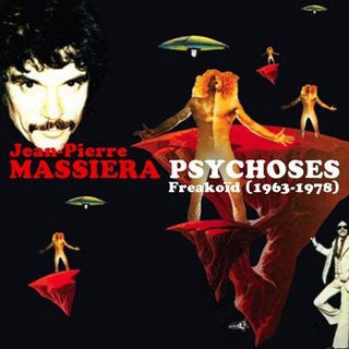 JEAN-PIERRE MASSIERA - Psychoses Freakoid (1963-1978)