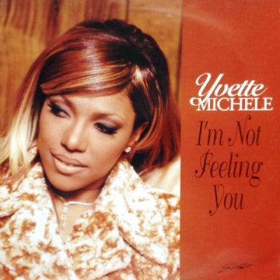 YVETTE MICHELLE - I'm Not Feeling You